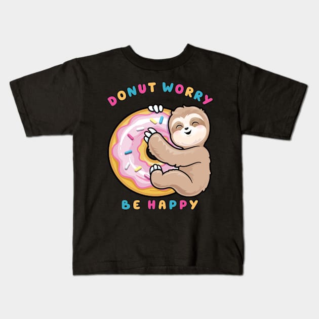 Donut Worry Be Happy Kids T-Shirt by PnJ